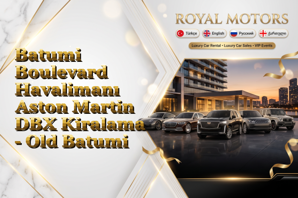 Batumi Boulevard Havalimanı Aston Martin DBX Kiralama - Old Batumi