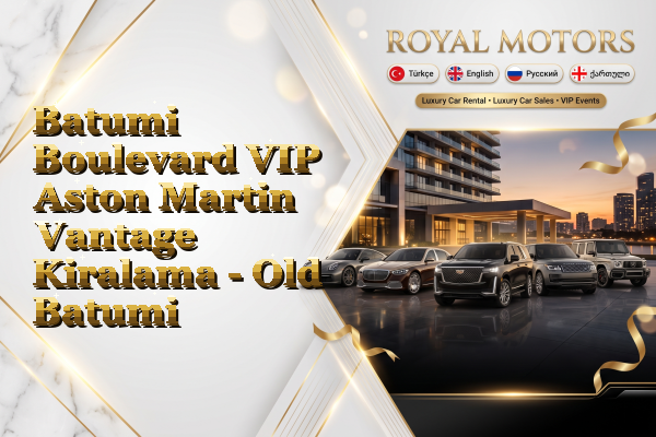 Batumi Boulevard VIP Aston Martin Vantage Kiralama - Old Batumi