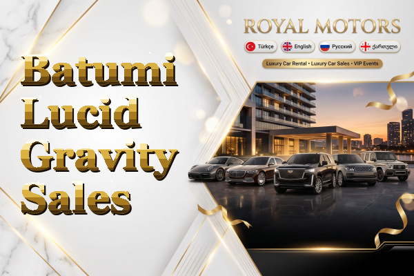 Batumi Lucid Gravity Sales