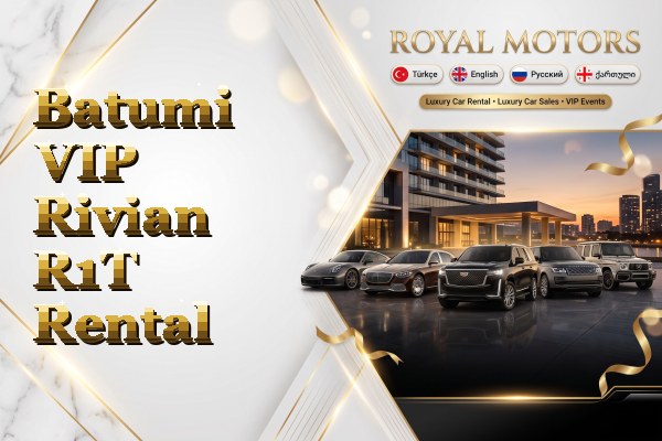 Batumi VIP Rivian R1T Rental