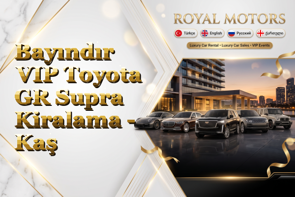 Bayındır VIP Toyota GR Supra Kiralama - Kaş