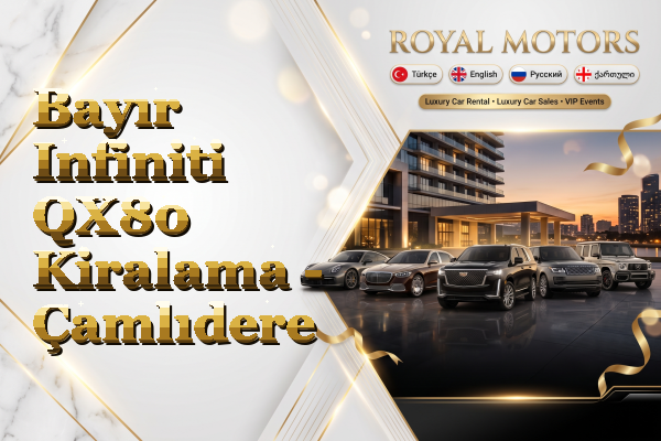 Bayır Infiniti QX80 Kiralama - Çamlıdere