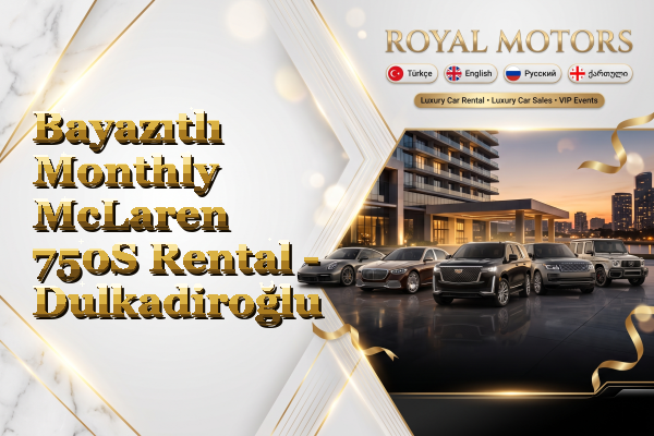Bayazıtlı Monthly McLaren 750S Rental - Dulkadiroğlu