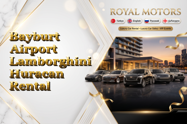 Bayburt Airport Lamborghini Huracan Rental