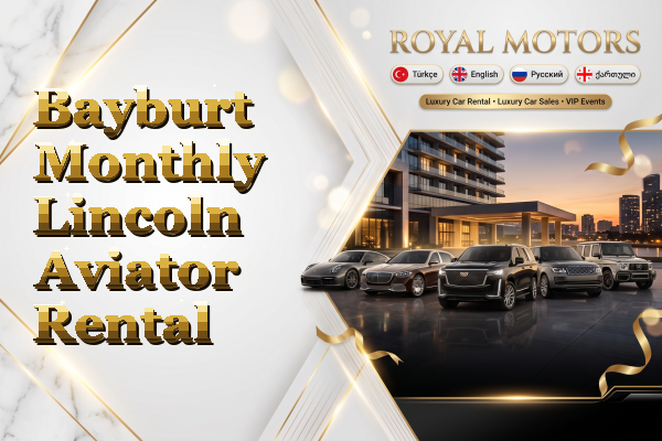 Bayburt Monthly Lincoln Aviator Rental