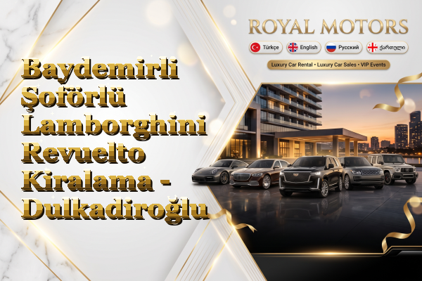 Baydemirli Şoförlü Lamborghini Revuelto Kiralama - Dulkadiroğlu
