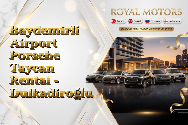 Baydemirli Airport Porsche Taycan Rental - Dulkadiroğlu