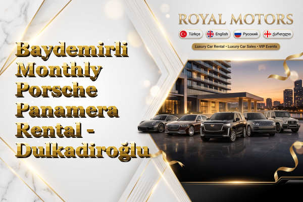 Baydemirli Monthly Porsche Panamera Rental - Dulkadiroğlu