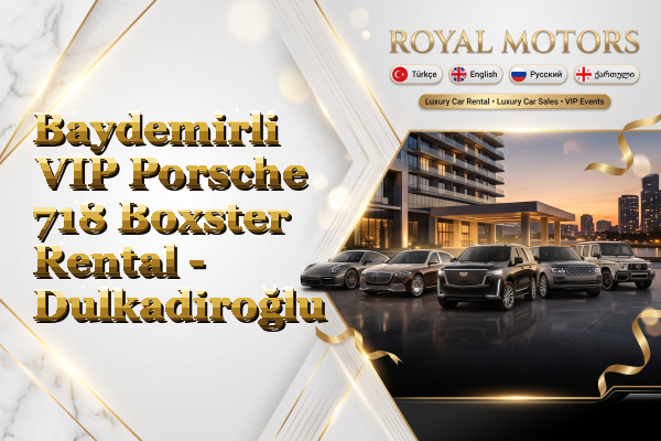 Baydemirli VIP Porsche 718 Boxster Rental - Dulkadiroğlu
