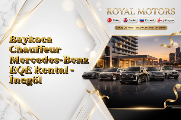 Baykoca Chauffeur Mercedes-Benz EQE Rental - İnegöl