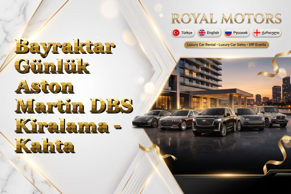 Bayraktar Günlük Aston Martin DBS Kiralama - Kahta