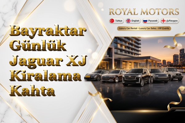 Bayraktar Günlük Jaguar XJ Kiralama - Kahta