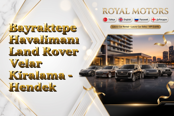 Bayraktepe Havalimanı Land Rover Velar Kiralama - Hendek