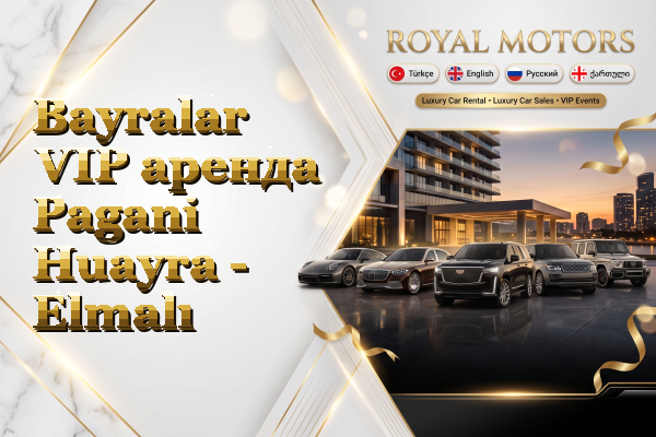 Bayralar VIP аренда Pagani Huayra - Elmalı