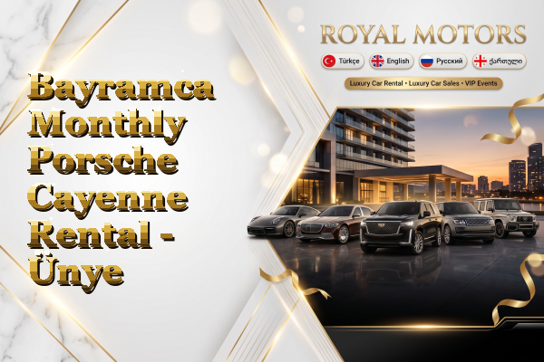 Bayramca Monthly Porsche Cayenne Rental - Ünye