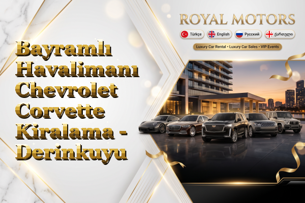 Bayramlı Havalimanı Chevrolet Corvette Kiralama - Derinkuyu