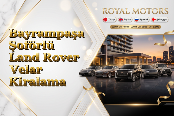 Bayrampaşa Şoförlü Land Rover Velar Kiralama