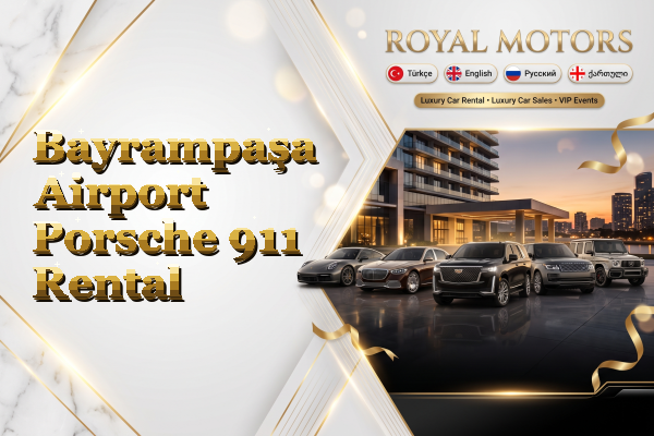 Bayrampaşa Airport Porsche 911 Rental