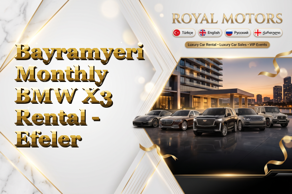 Bayramyeri Monthly BMW X3 Rental - Efeler