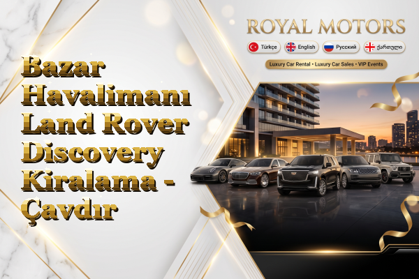 Bazar Havalimanı Land Rover Discovery Kiralama - Çavdır