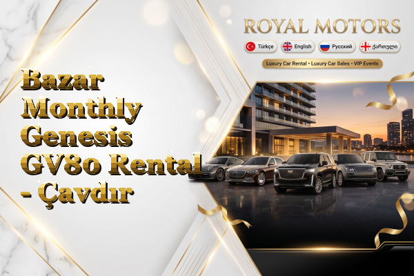 Bazar Monthly Genesis GV80 Rental - Çavdır