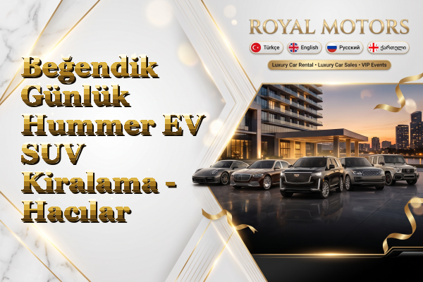 Beğendik Günlük Hummer EV SUV Kiralama - Hacılar