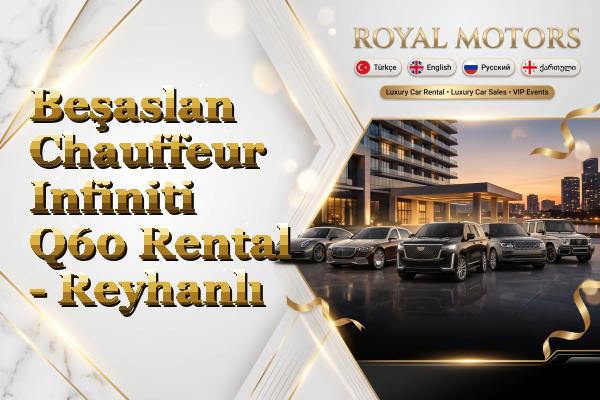 Beşaslan Chauffeur Infiniti Q60 Rental - Reyhanlı