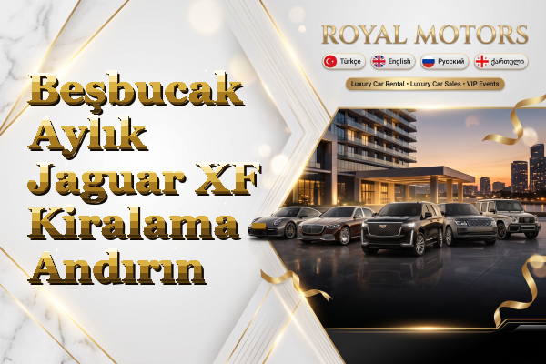 Beşbucak Aylık Jaguar XF Kiralama - Andırın