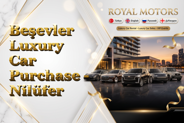 Beşevler Luxury Car Purchase - Nilüfer