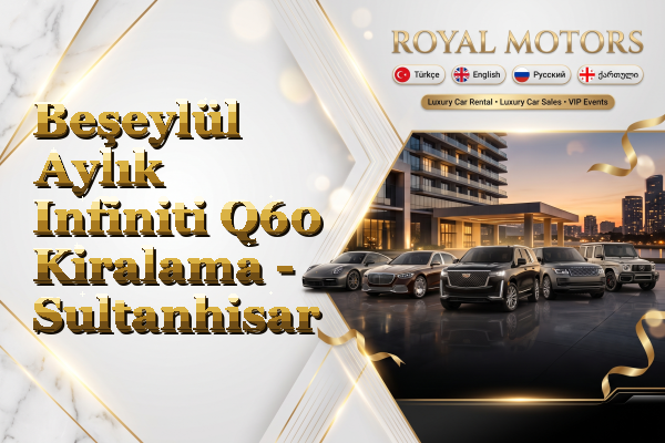 Beşeylül Aylık Infiniti Q60 Kiralama - Sultanhisar