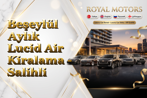Beşeylül Aylık Lucid Air Kiralama - Salihli