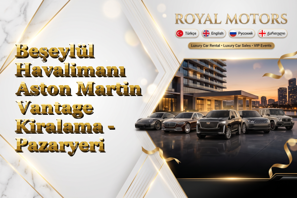Beşeylül Havalimanı Aston Martin Vantage Kiralama - Pazaryeri