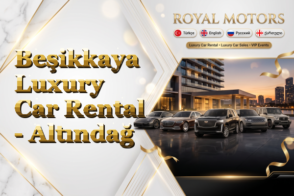Beşikkaya Luxury Car Rental - Altındağ