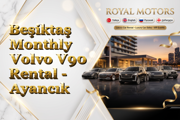 Beşiktaş Monthly Volvo V90 Rental - Ayancık