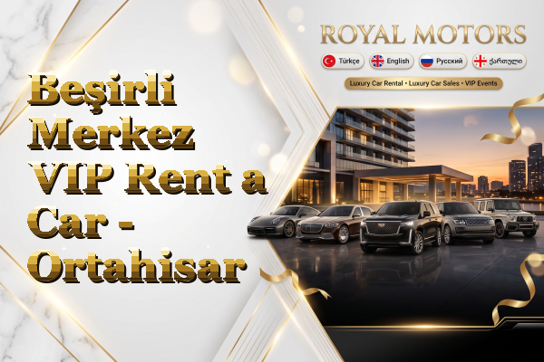 Beşirli Merkez VIP Rent a Car - Ortahisar