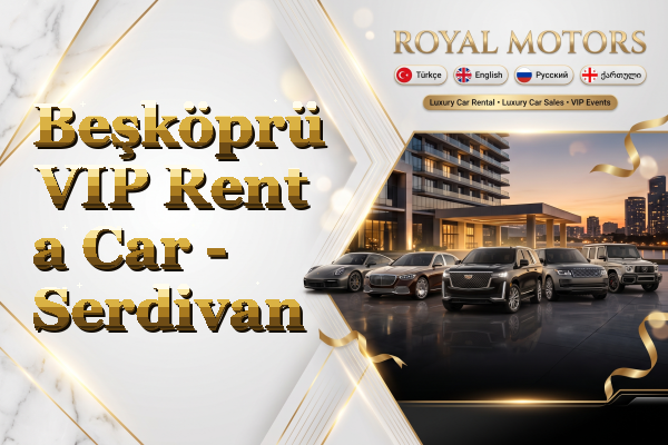 Beşköprü VIP Rent a Car - Serdivan
