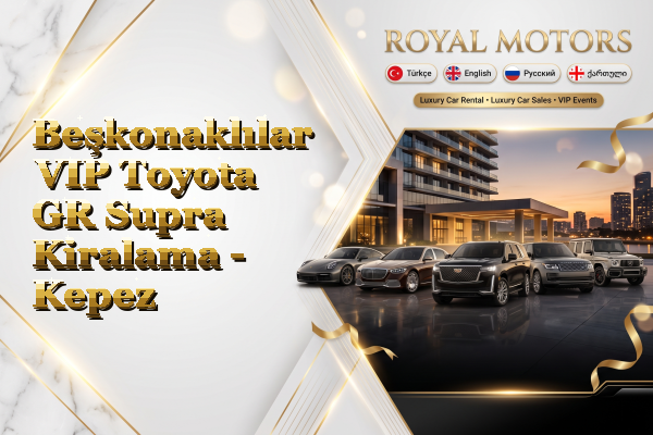 Beşkonaklılar VIP Toyota GR Supra Kiralama - Kepez