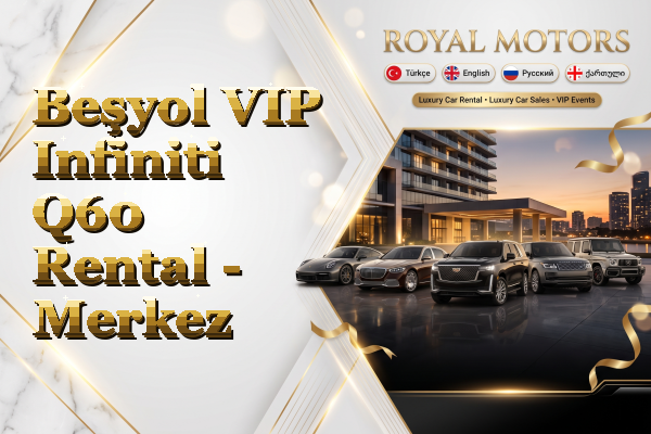 Beşyol VIP Infiniti Q60 Rental - Merkez