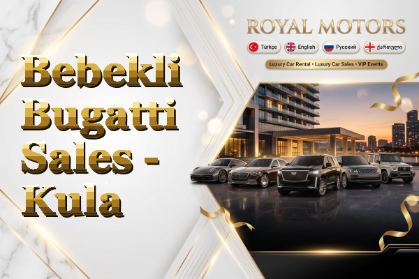 Bebekli Bugatti Sales - Kula