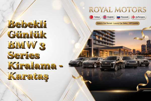 Bebekli Günlük BMW 3 Series Kiralama - Karataş