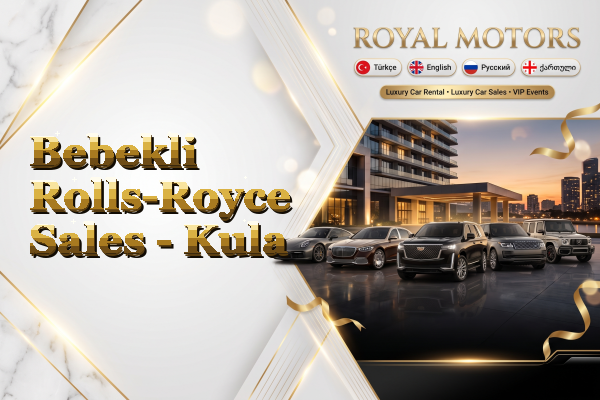 Bebekli Rolls-Royce Sales - Kula