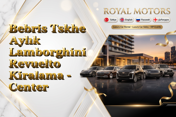 Bebris Tskhe Aylık Lamborghini Revuelto Kiralama - Center