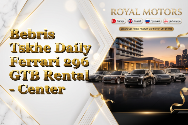 Bebris Tskhe Daily Ferrari 296 GTB Rental - Center