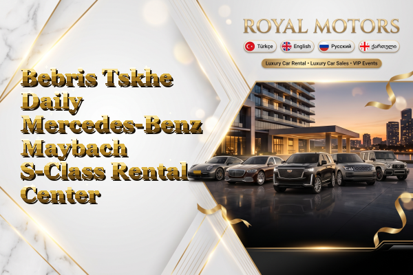 Bebris Tskhe Daily Mercedes-Benz Maybach S-Class Rental - Center