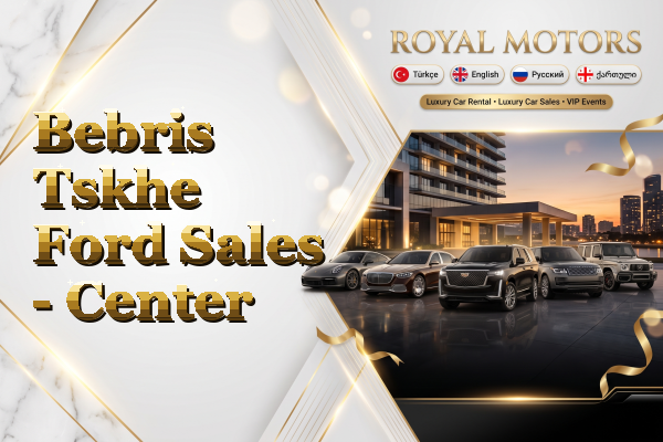 Bebris Tskhe Ford Sales - Center