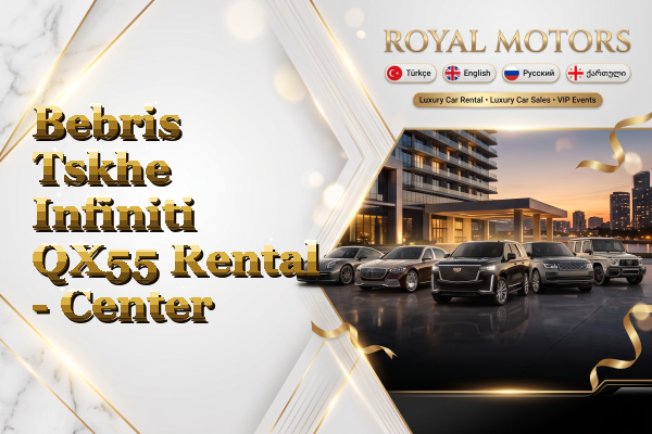 Bebris Tskhe Infiniti QX55 Rental - Center
