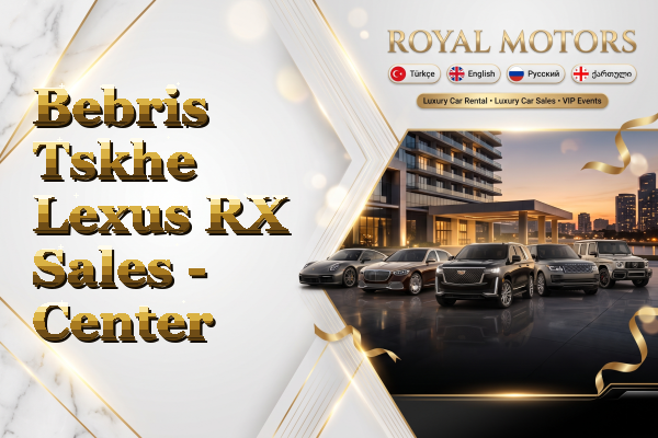 Bebris Tskhe Lexus RX Sales - Center