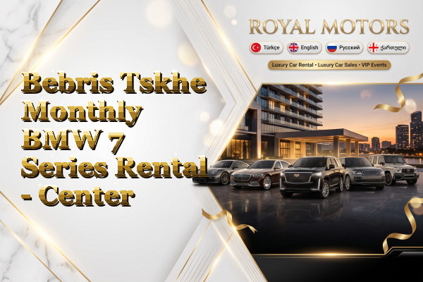 Bebris Tskhe Monthly BMW 7 Series Rental - Center