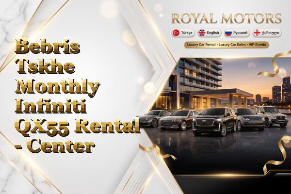 Bebris Tskhe Monthly Infiniti QX55 Rental - Center