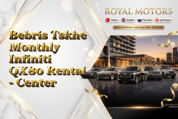 Bebris Tskhe Monthly Infiniti QX80 Rental - Center